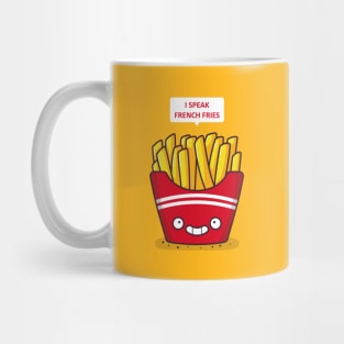 I speak french... fries! Mug